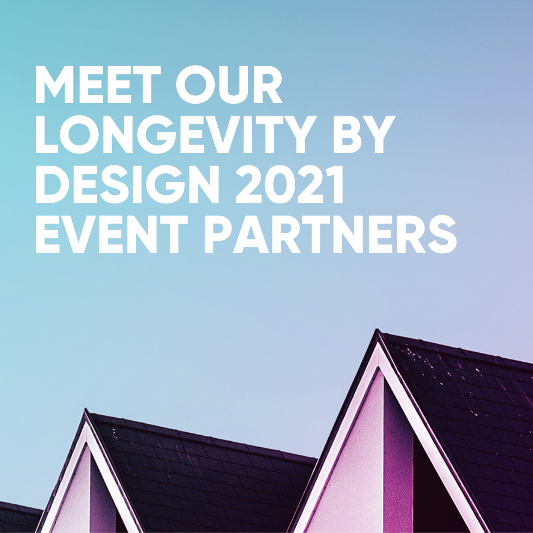Meet our 2021 Longevity by Design Event Partners